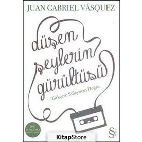 DÜŞEN ŞEYLERİN GÜRÜLTÜSÜ - JUAN GABRIEL VASQUEZ;SÜLEYMAN DOĞRU