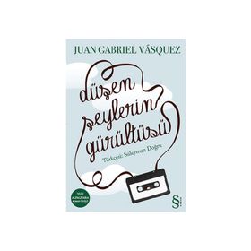 DÜŞEN ŞEYLERİN GÜRÜLTÜSÜ - JUAN GABRIEL VASQUEZ;SÜLEYMAN DOĞRU