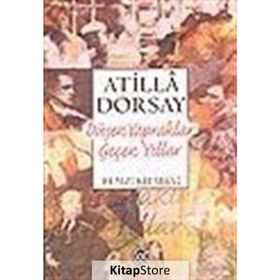 DÜŞEN YAPRAKLAR GEÇEN YILLAR - ATILLÂ DORSAY