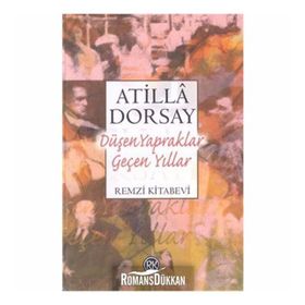 DÜŞEN YAPRAKLAR GEÇEN YILLAR - ATILLÂ DORSAY