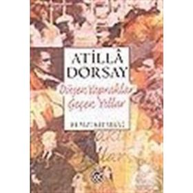 DÜŞEN YAPRAKLAR GEÇEN YILLAR - ATILLÂ DORSAY