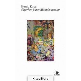 Düşerken Öğrendiğimiz Yasalar - Musab Kırca
