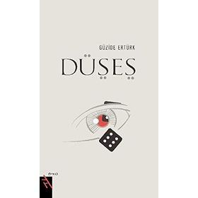 DÜŞES - GÜZİDE ERTÜRK
