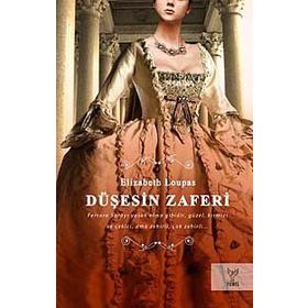 DÜŞESİN ZAFERI - ELIZABETH LOUPAS