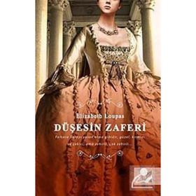 DÜŞESİN ZAFERI - ELIZABETH LOUPAS