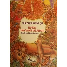Düşizi Sumer Hayvan Masalları - Muazzez İlmiye Çığ