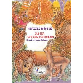 Düşizi Sumer Hayvan Masalları - Muazzez İlmiye Çığ