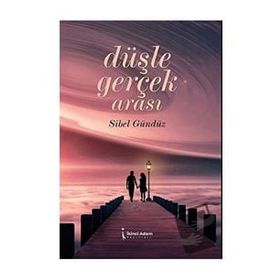 Düşle Gerçek Arası - Sibel Gündüz