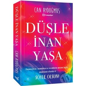 Düşle İnan Yaşa - Can Aydoğmuş