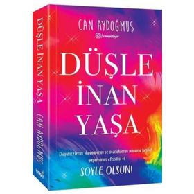 Düşle İnan Yaşa - Can Aydoğmuş