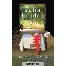 Düşlediğimiz Yerde - Julia London