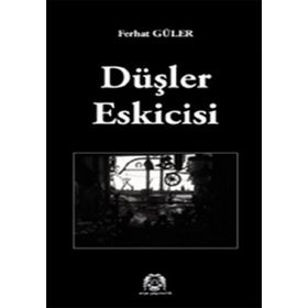 DÜŞLER ESKICISI - FERHAT GÜLER
