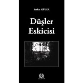 DÜŞLER ESKICISI - FERHAT GÜLER