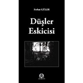 DÜŞLER ESKICISI - FERHAT GÜLER