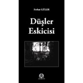 DÜŞLER ESKICISI - FERHAT GÜLER
