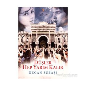 Düşler Hep Yarım Kalır - Özcan Subaşı