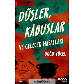 Düşler Kabuslar ve Gelecek Masalları - Doğu Yücel