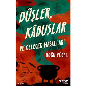 Düşler Kabuslar ve Gelecek Masalları - Doğu Yücel