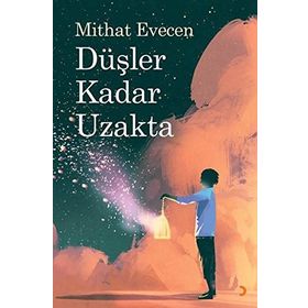 Düşler Kadar Uzakta - Mithat Evecen