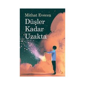 Düşler Kadar Uzakta - Mithat Evecen