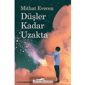 Düşler Kadar Uzakta - Mithat Evecen