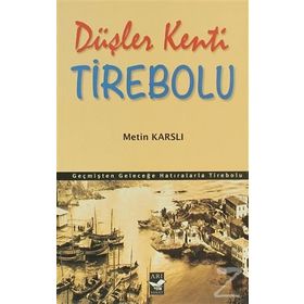 DÜŞLER KENTI TIREBOLU - METIN KARSLI
