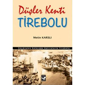 DÜŞLER KENTI TIREBOLU - METIN KARSLI