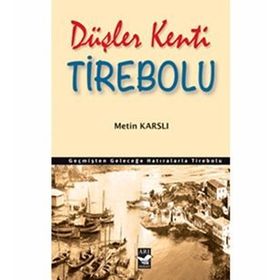 DÜŞLER KENTI TIREBOLU - METIN KARSLI