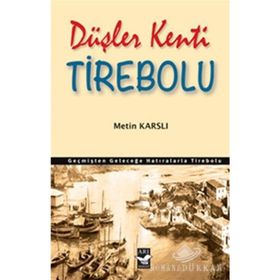 DÜŞLER KENTI TIREBOLU - METIN KARSLI