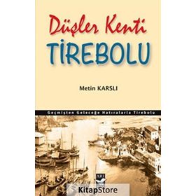 DÜŞLER KENTI TIREBOLU - METIN KARSLI