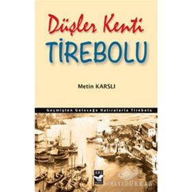 DÜŞLER KENTI TIREBOLU - METIN KARSLI