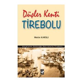 DÜŞLER KENTI TIREBOLU - METIN KARSLI