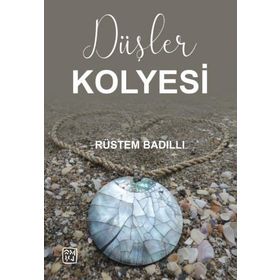 Düşler Kolyesi - Rüstem Badıllı