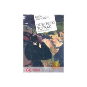 DÜŞLERDEKİ TOPRAK GÜNEYDOĞU ANADOLU - DOĞU SİLAHÇIOĞLU