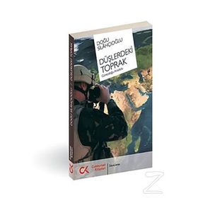 DÜŞLERDEKİ TOPRAK GÜNEYDOĞU ANADOLU - DOĞU SİLAHÇIOĞLU