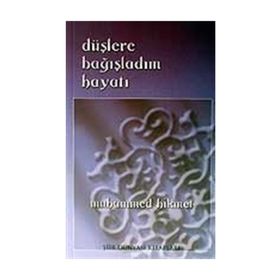 DÜŞLERE BAĞIŞLADIM HAYATI - MUHAMMED HIKMET
