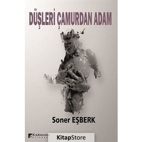 Düşleri Çamurdan Adam - Soner Eşberk