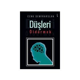 Düşleri Öldürmek - Cenk Demirarslan