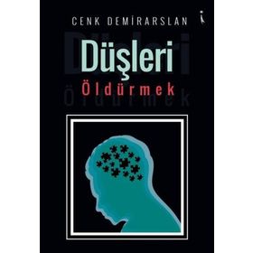 Düşleri Öldürmek - Cenk Demirarslan