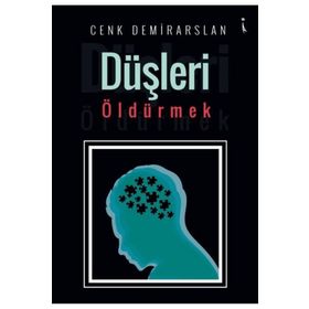 Düşleri Öldürmek - Cenk Demirarslan