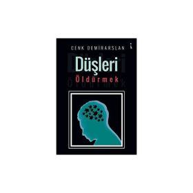 Düşleri Öldürmek - Cenk Demirarslan