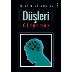 Düşleri Öldürmek - Cenk Demirarslan