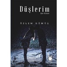 Düşlerim Şiir Kitabı - Özlem Gümüş