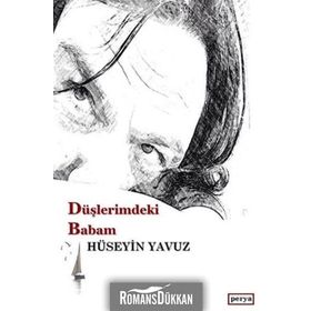 Düşlerimdeki Babam - Hüseyin Yavuz