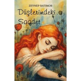 Düşlerimdeki Saadet - Zeynep Güner Batımor
