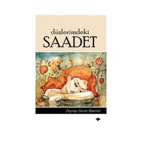 Düşlerimdeki Saadet - Zeynep Güner Batımor