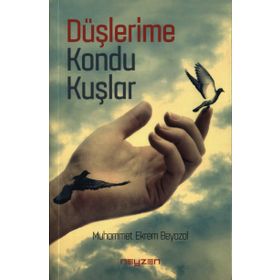Düşlerime Kondu Kuşlar - Muhammet Ekrem Beyazal