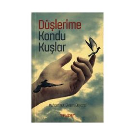 Düşlerime Kondu Kuşlar - Muhammet Ekrem Beyazal
