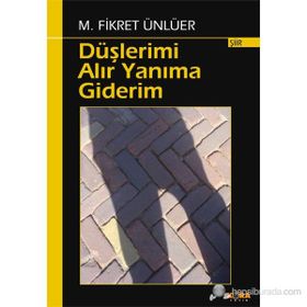 DÜŞLERİMİ ALIR YANIMA GIDERIM - M. FIKRET ÜNLÜER