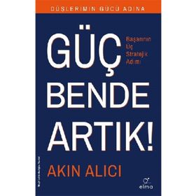 Düşlerimin Gücü Adına Güç Bende Artık! - Akın Alıcı